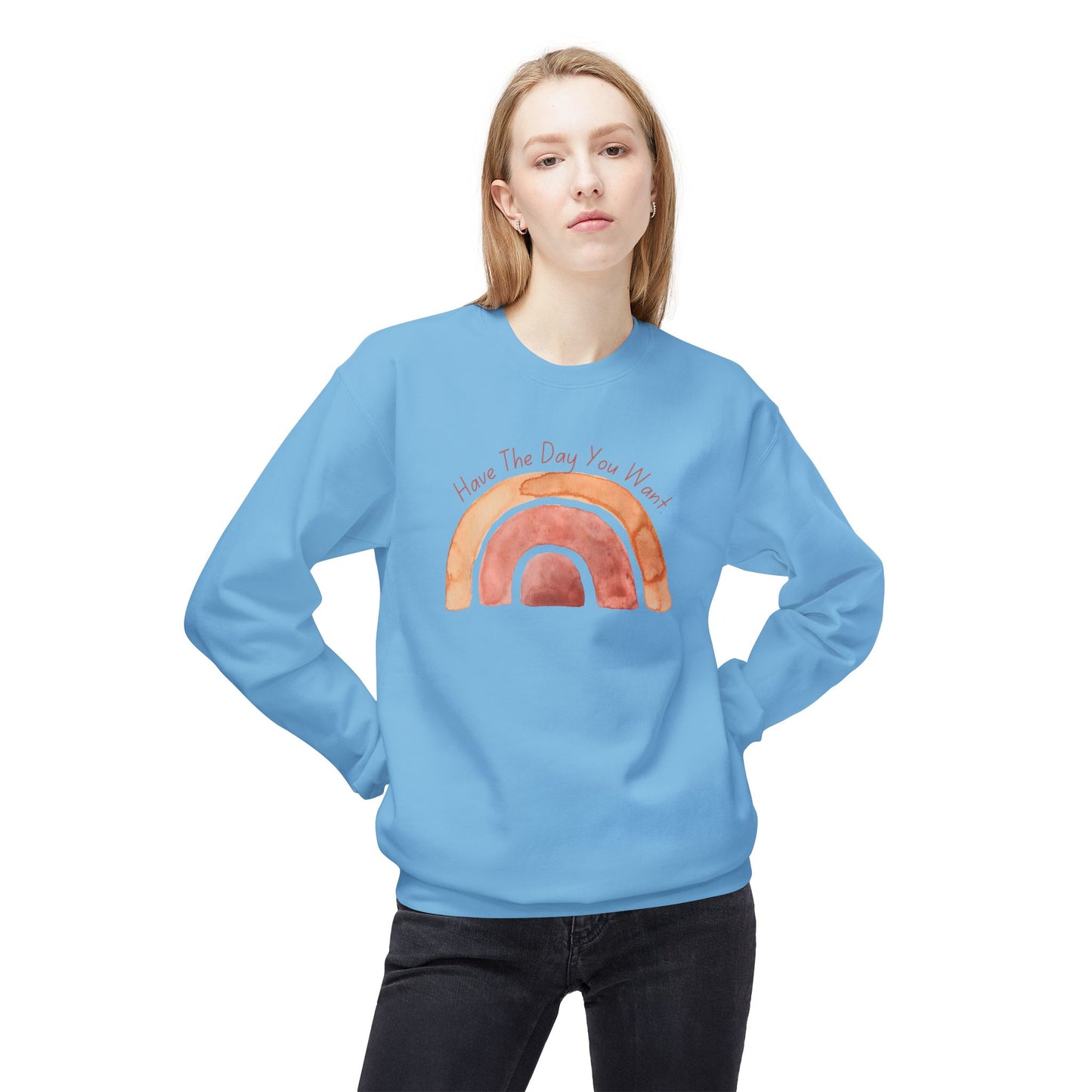 'Have The Day You Want' Unisex Midweight Softstyle Fleece Crewneck Sweatshirt