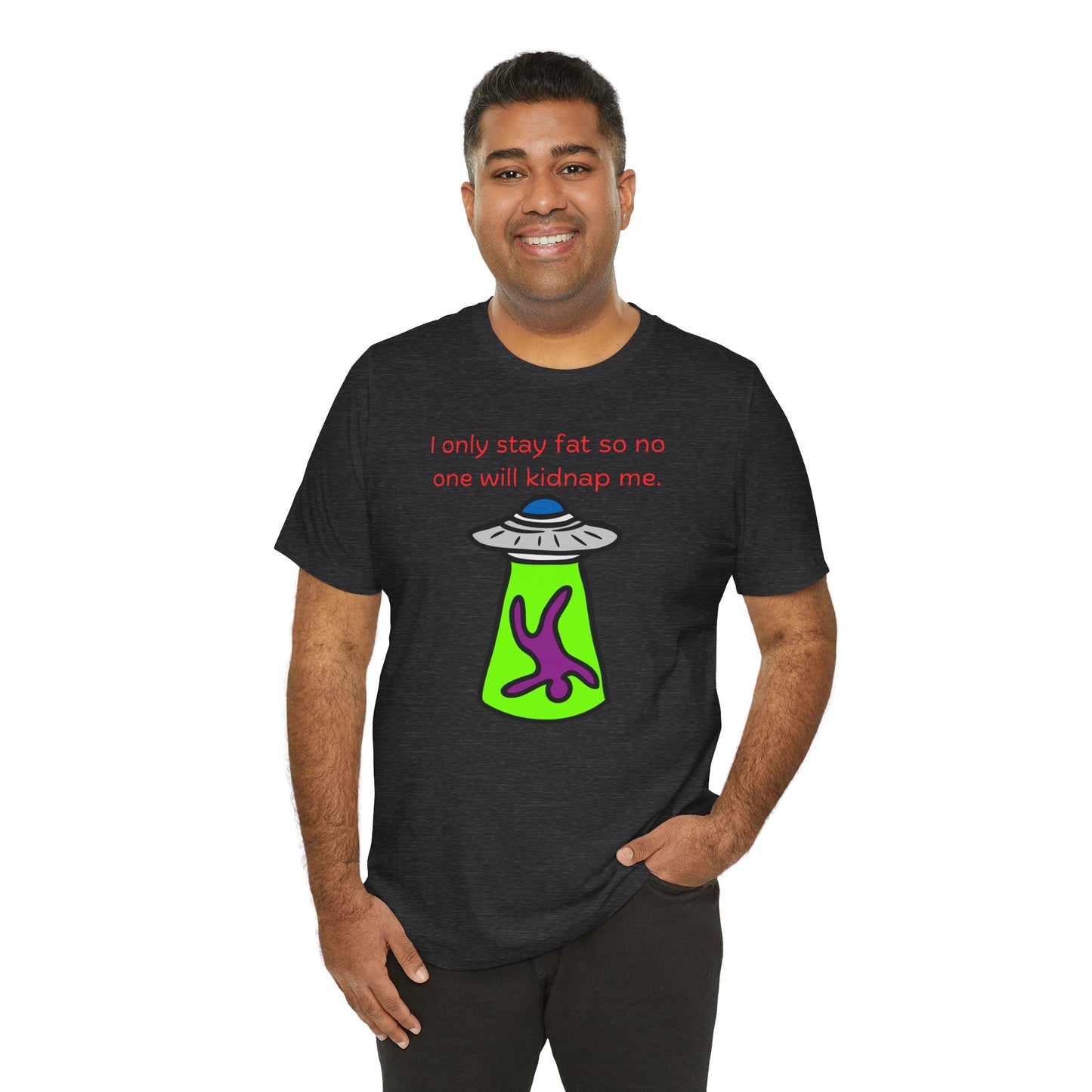'Too Fat to Kidnap' Unisex Jersey Short Sleeve Tee