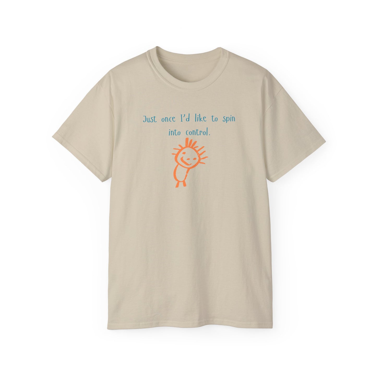 "Spin Into Control" Funny Unisex Everyday Comfort T-Shirt.