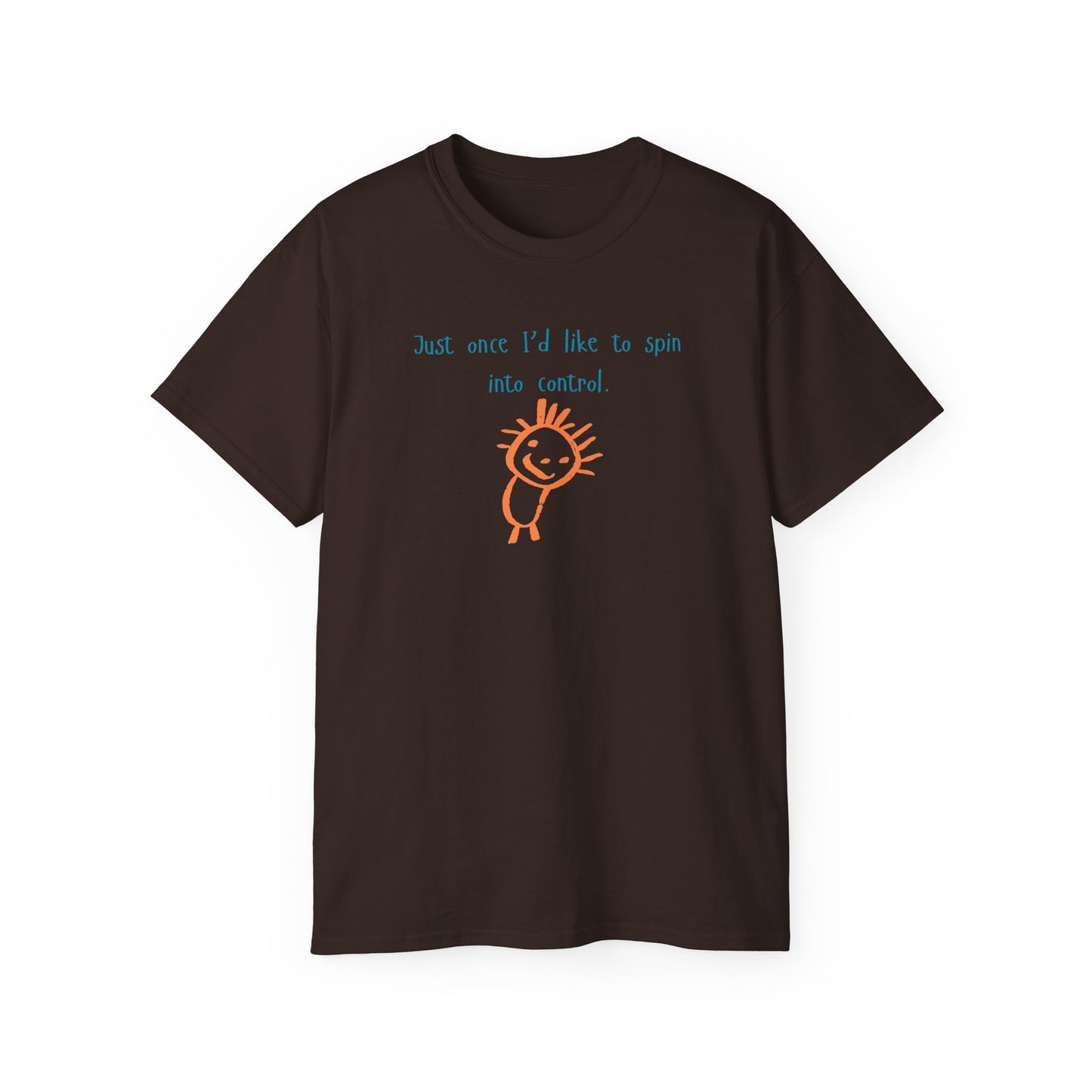 "Spin Into Control" Funny Unisex Everyday Comfort T-Shirt.