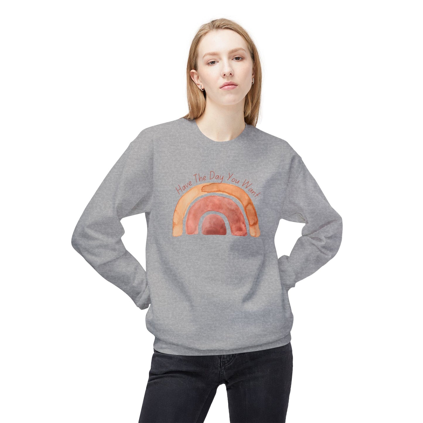 'Have The Day You Want' Unisex Midweight Softstyle Fleece Crewneck Sweatshirt