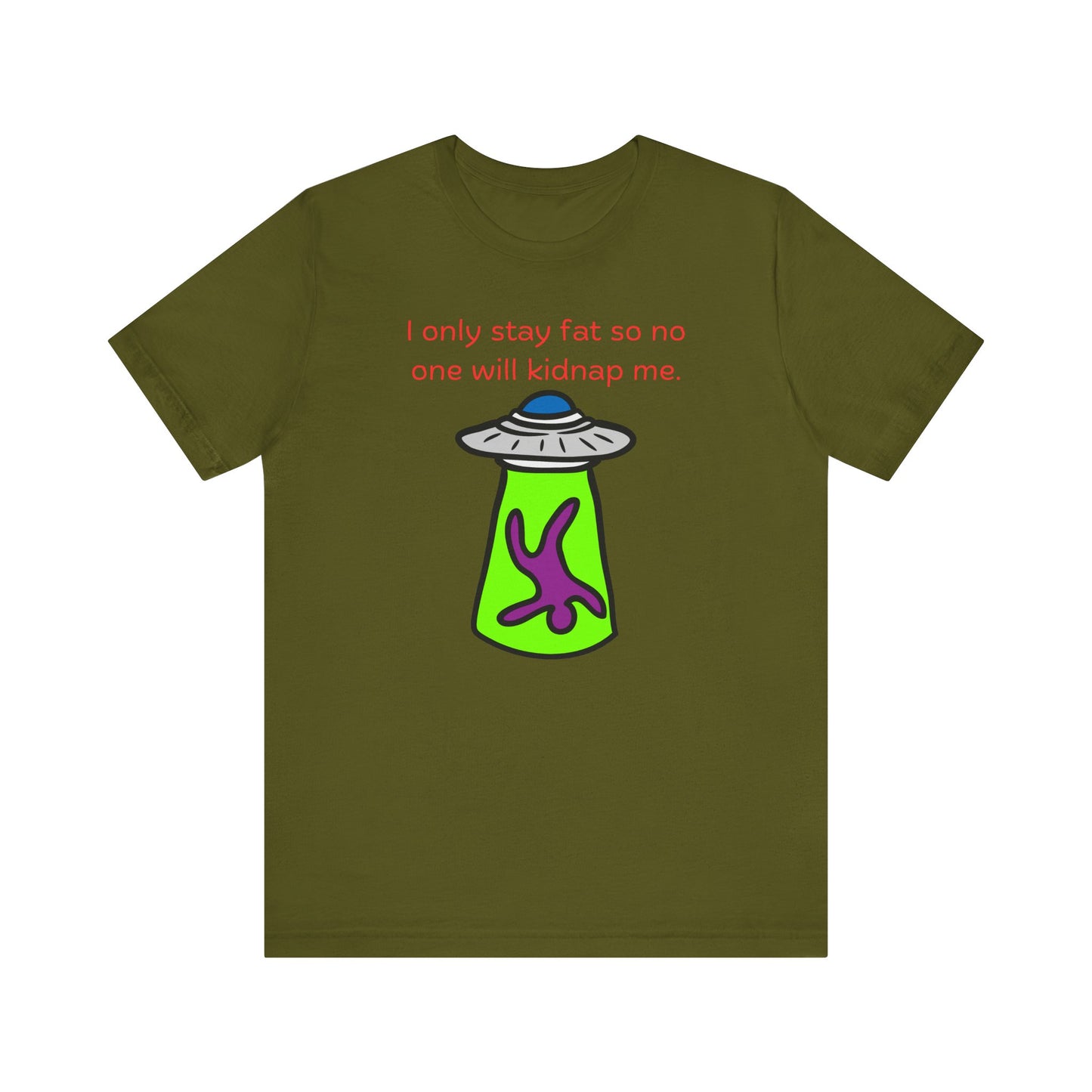 'Too Fat to Kidnap' Unisex Jersey Short Sleeve Tee
