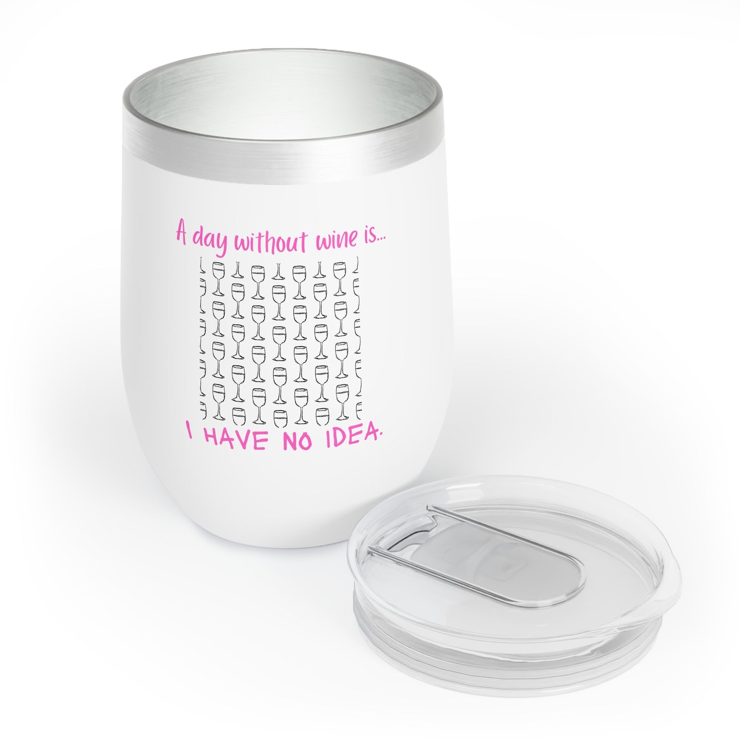 Pink 'A Day Without Wine...' Chill Wine Tumbler