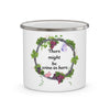 'There Might Be Wine in Here' Ambidexterous Enamel Camping Mug