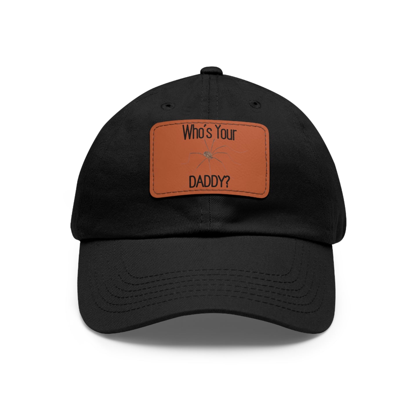 'Who's Your Daddy' (Spider)Dad Hat with Leather Patch (Rectangle)