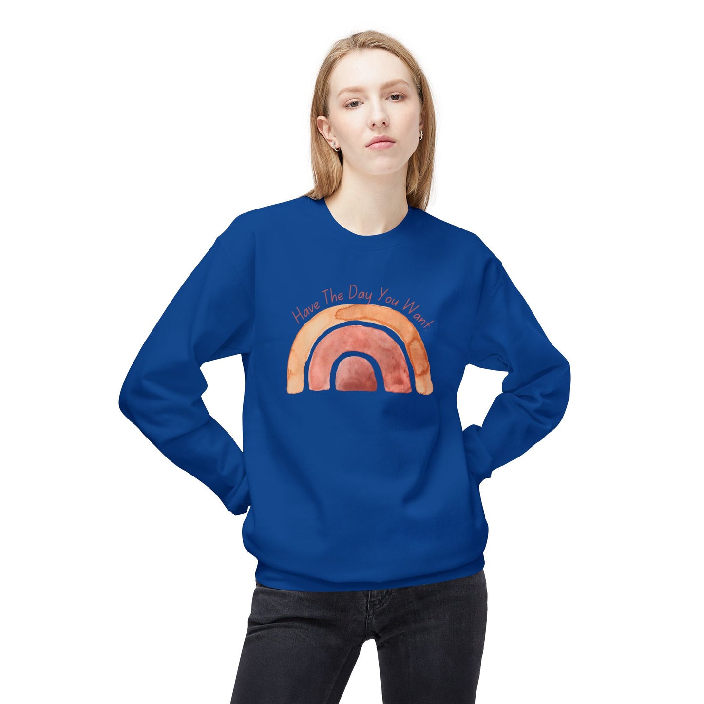 'Have The Day You Want' Unisex Midweight Softstyle Fleece Crewneck Sweatshirt
