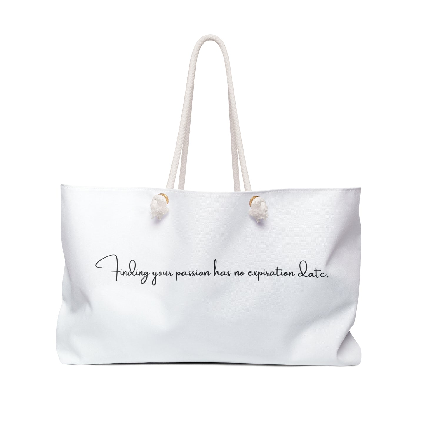 'Finding your Passion...'Weekender Bag