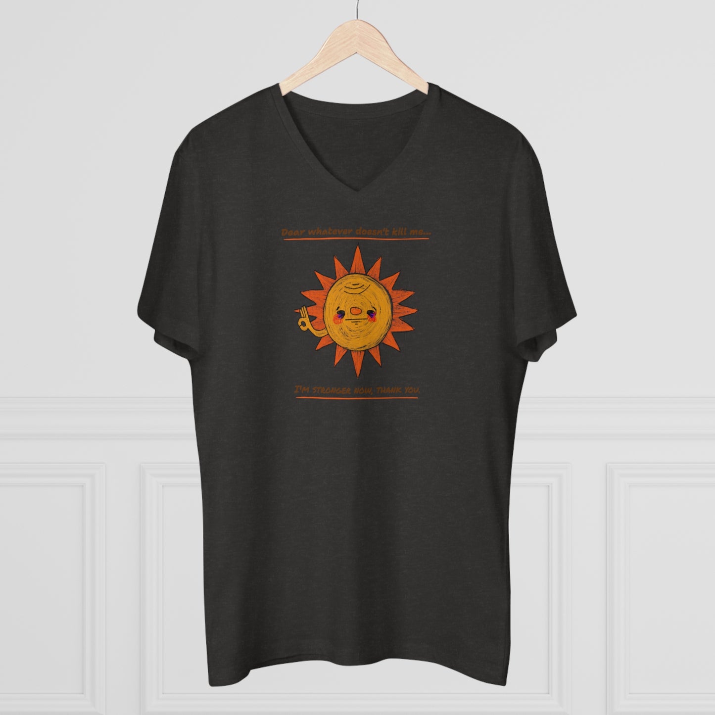 'Dear Whatever Doesn't Kill Me...' Unisex Presenter V-neck