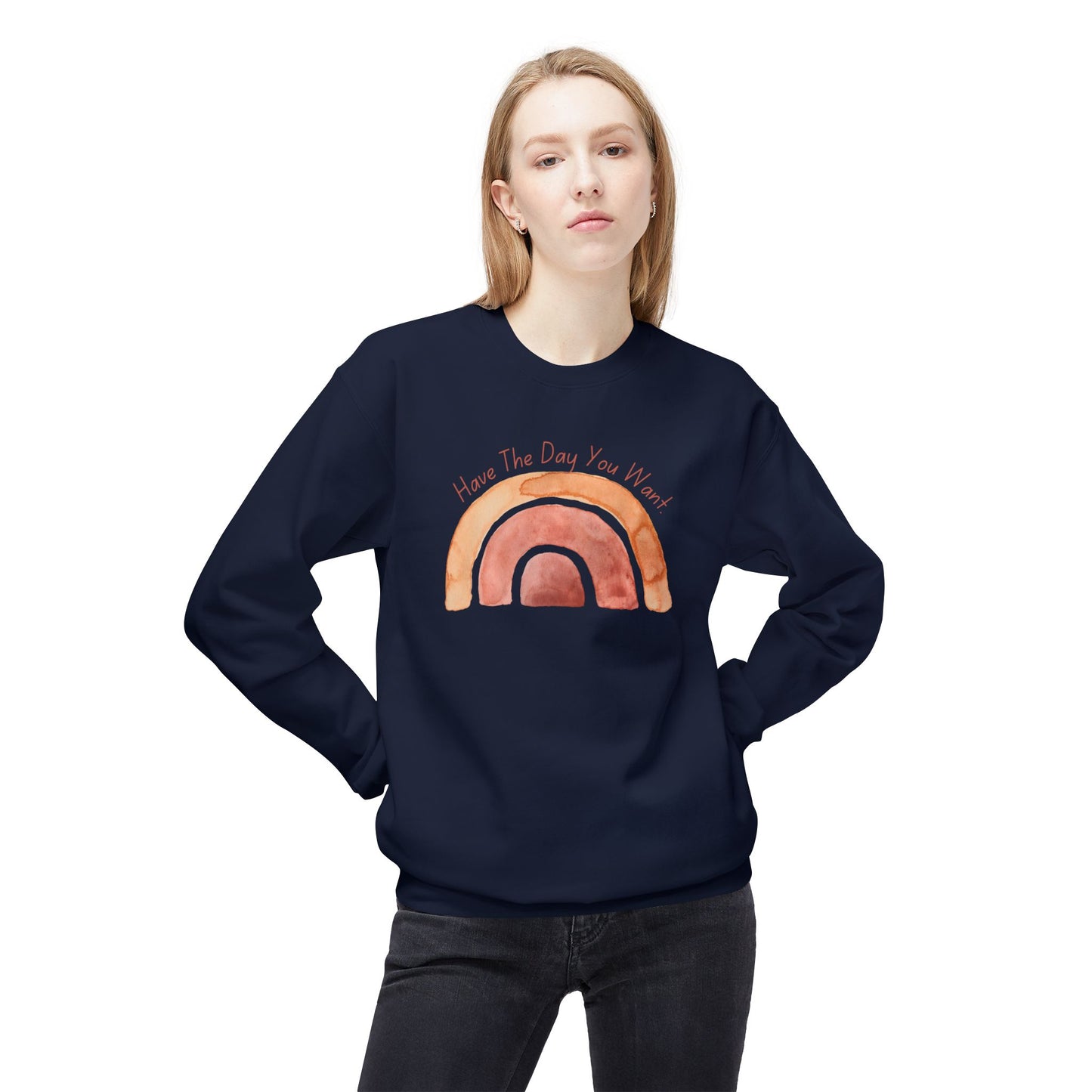 'Have The Day You Want' Unisex Midweight Softstyle Fleece Crewneck Sweatshirt