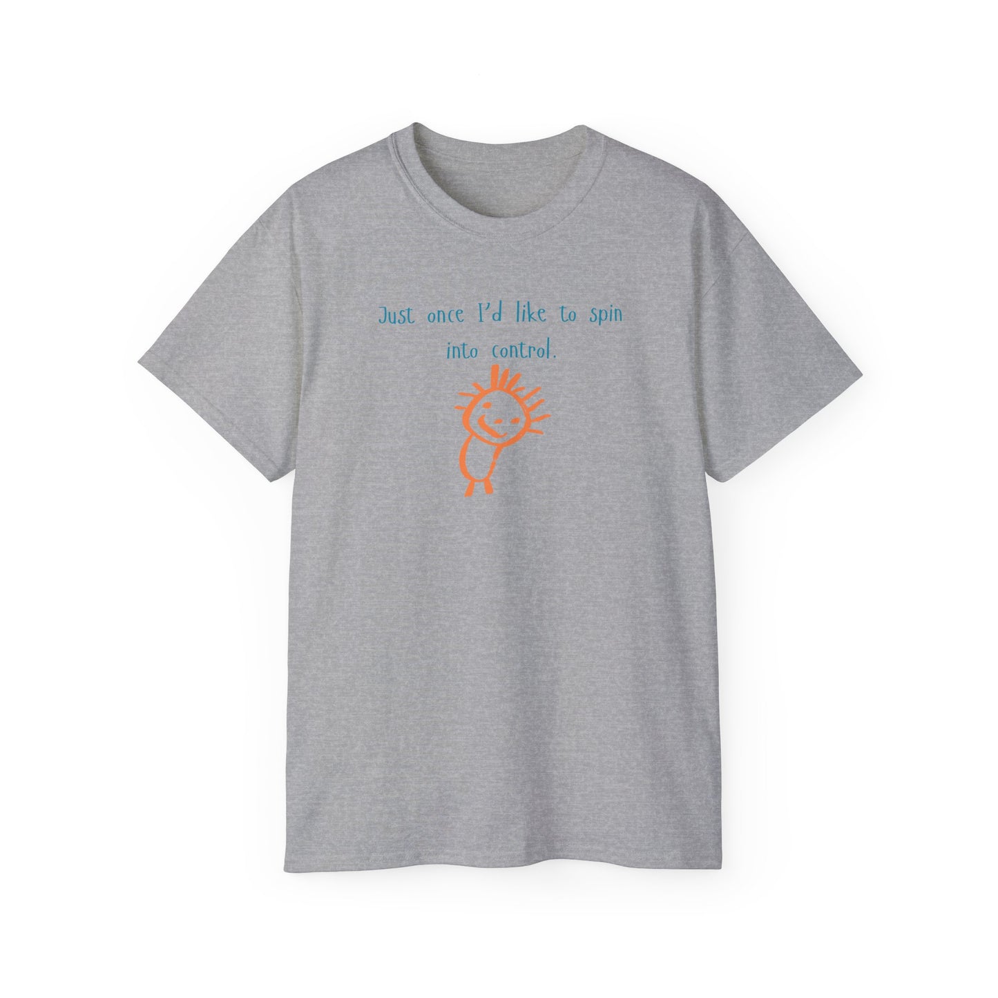 "Spin Into Control" Funny Unisex Everyday Comfort T-Shirt.
