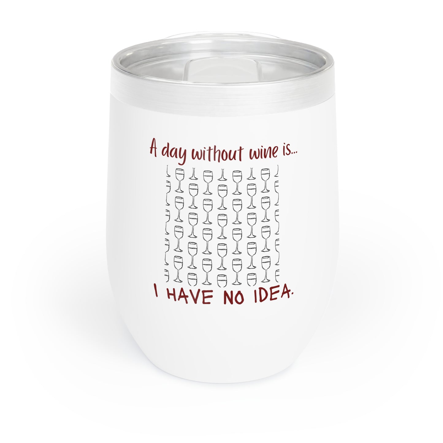 Burgundy 'A Day Without Wine...' Chill Wine Tumbler