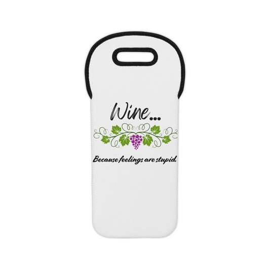 'Because Feelings Are Stupid' Wine Tote Bag