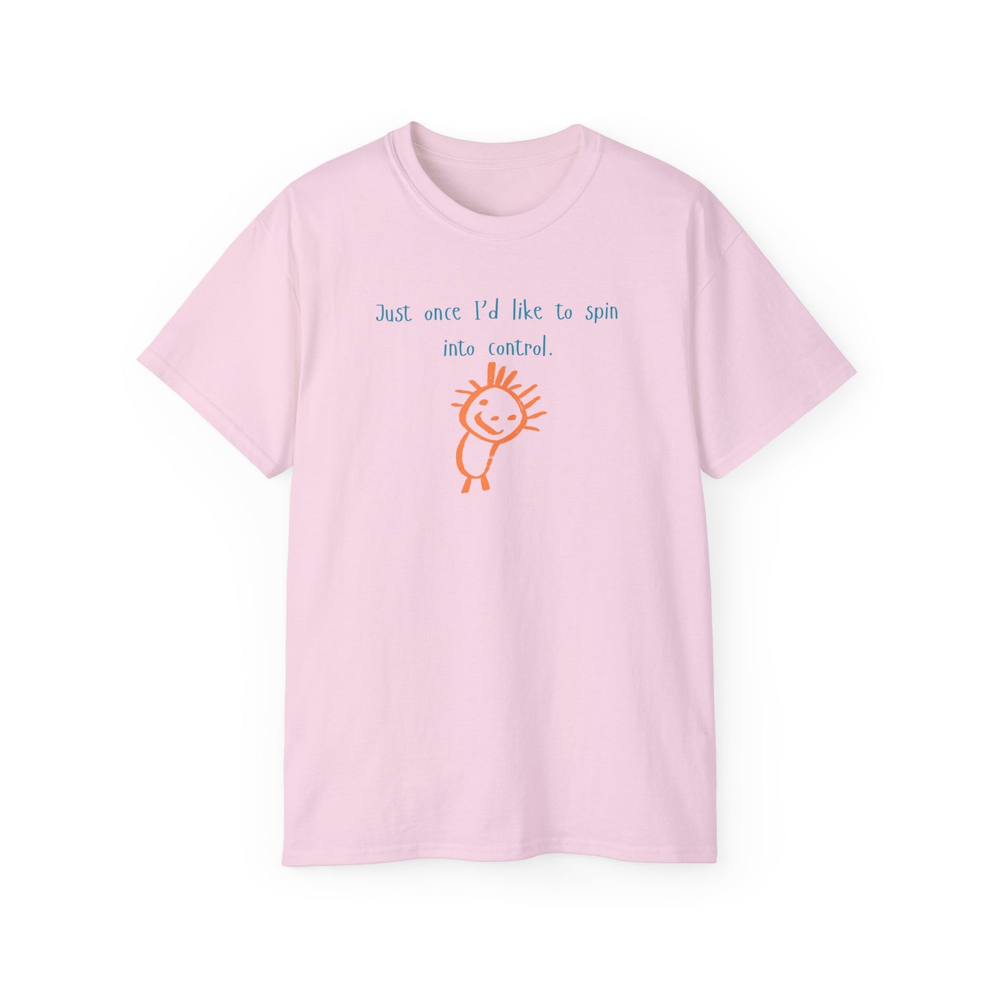 "Spin Into Control" Funny Unisex Everyday Comfort T-Shirt.