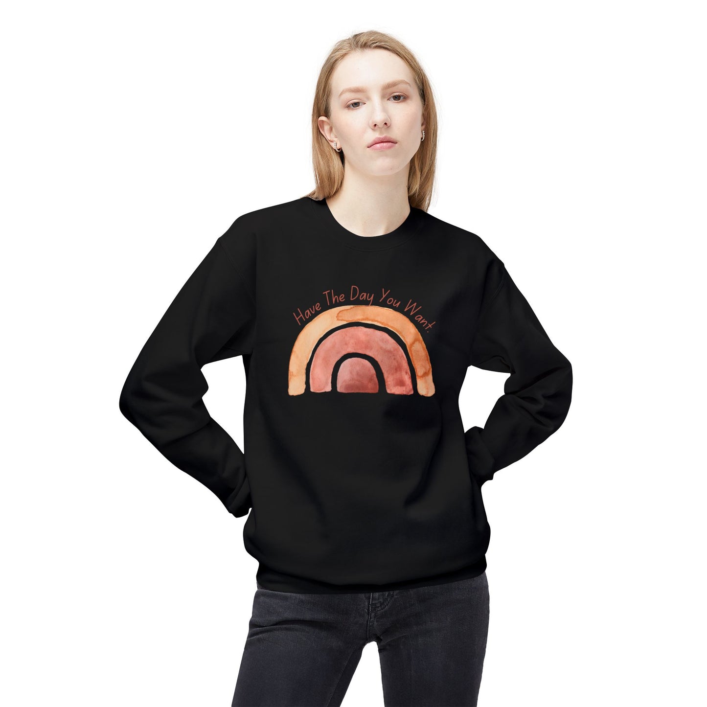 'Have The Day You Want' Unisex Midweight Softstyle Fleece Crewneck Sweatshirt