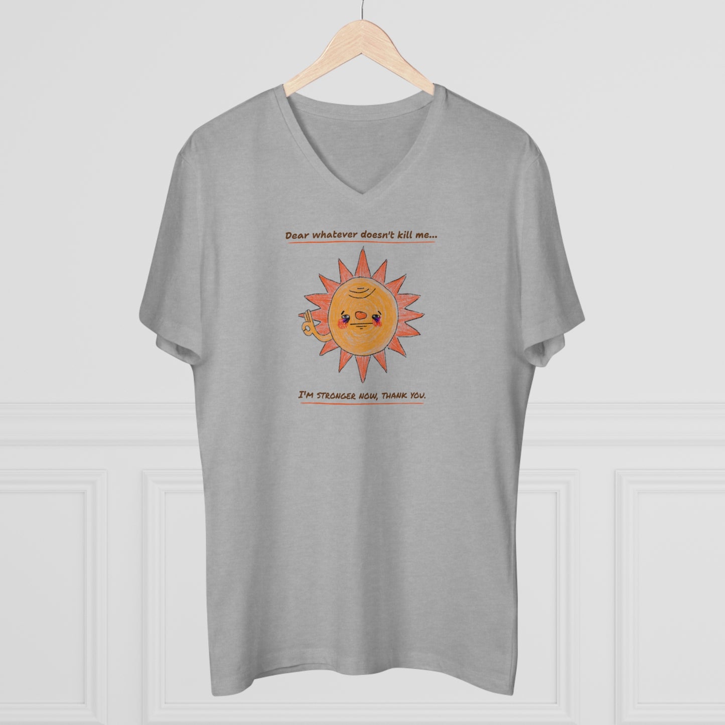 'Dear Whatever Doesn't Kill Me...' Unisex Presenter V-neck