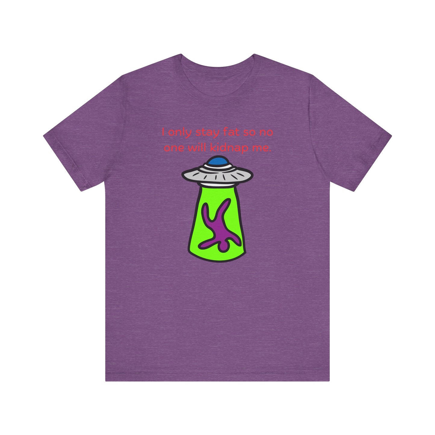 'Too Fat to Kidnap' Unisex Jersey Short Sleeve Tee