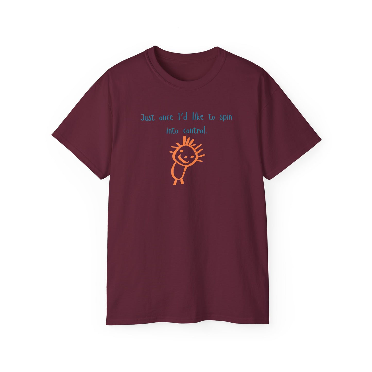 "Spin Into Control" Funny Unisex Everyday Comfort T-Shirt.