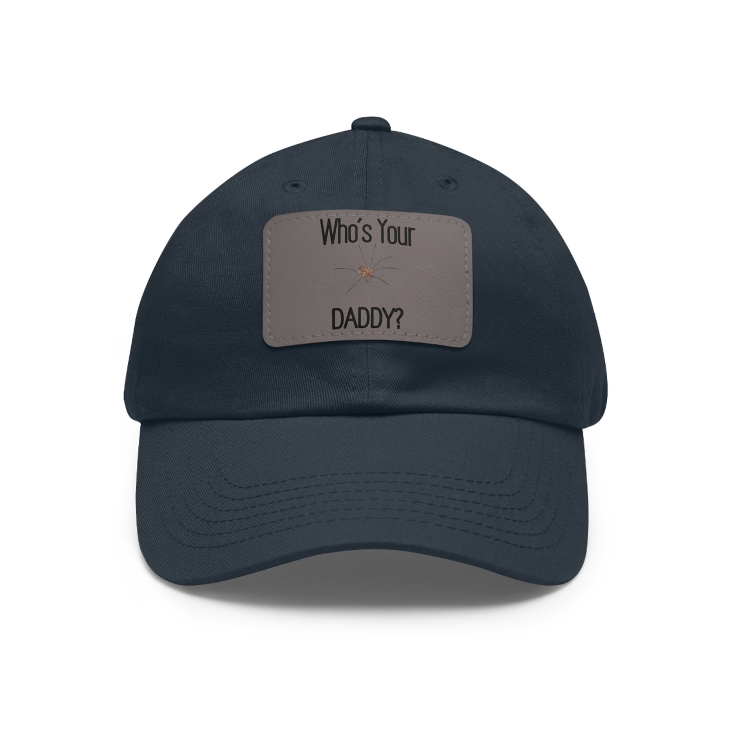 'Who's Your Daddy' (Spider)Dad Hat with Leather Patch (Rectangle)