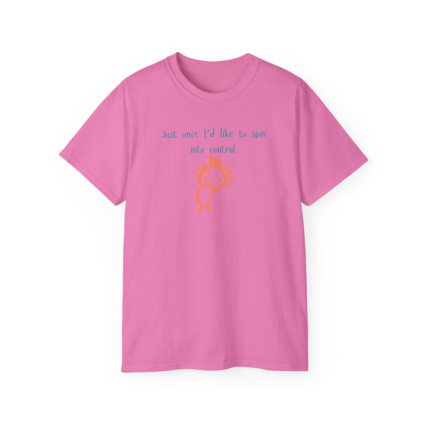 "Spin Into Control" Funny Unisex Everyday Comfort T-Shirt.