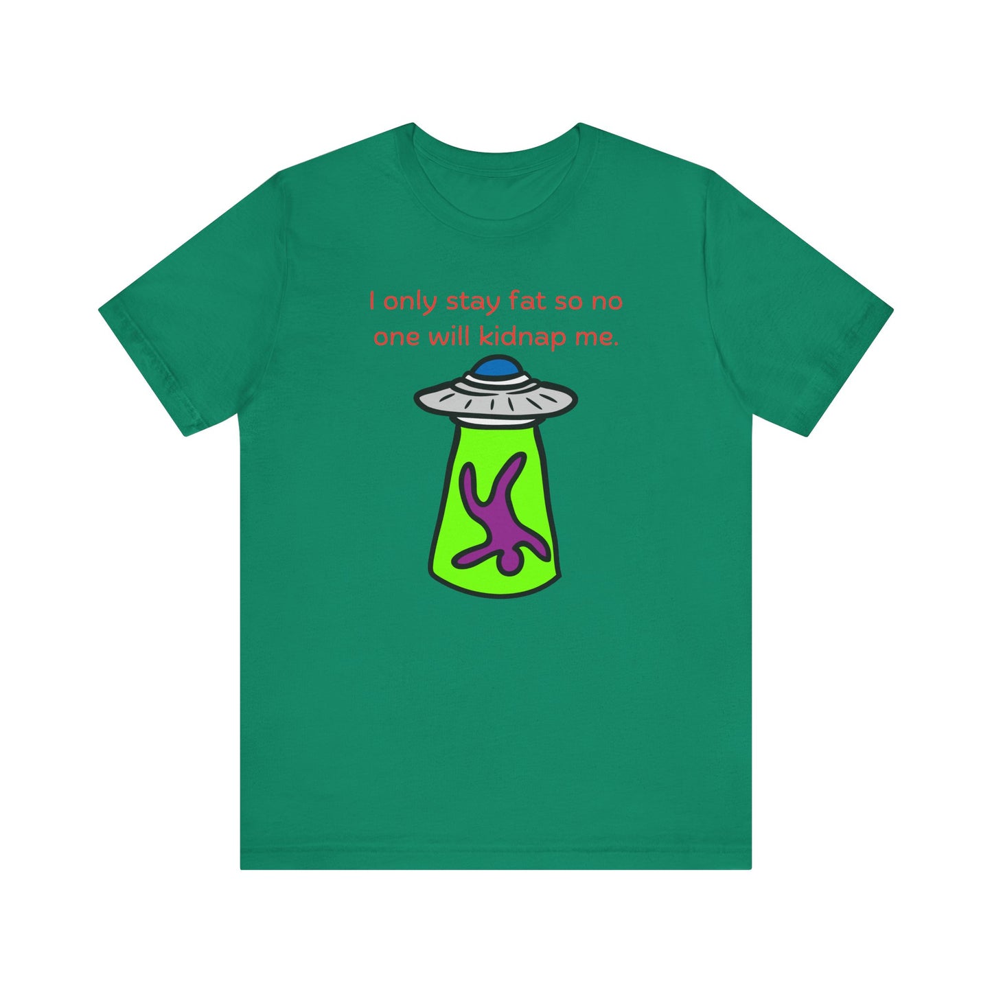 'Too Fat to Kidnap' Unisex Jersey Short Sleeve Tee