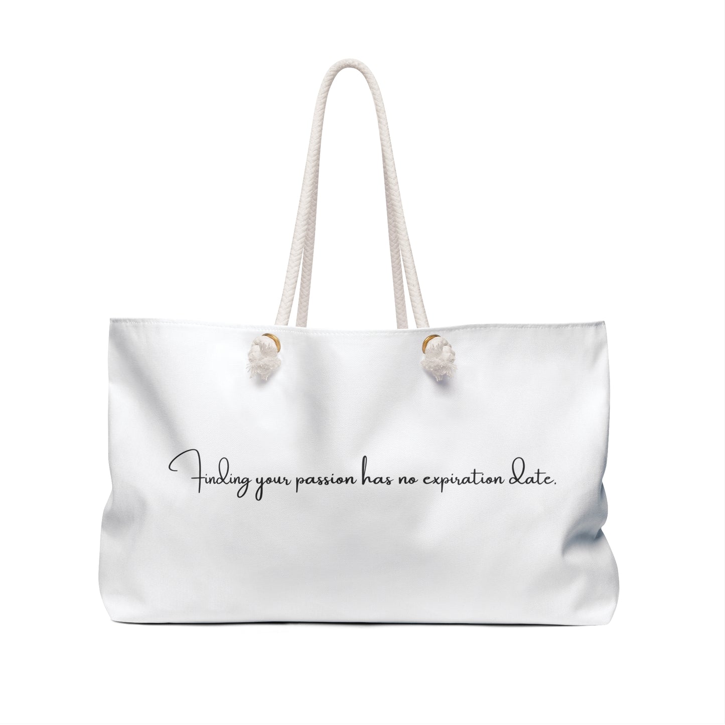 'Finding your Passion...'Weekender Bag