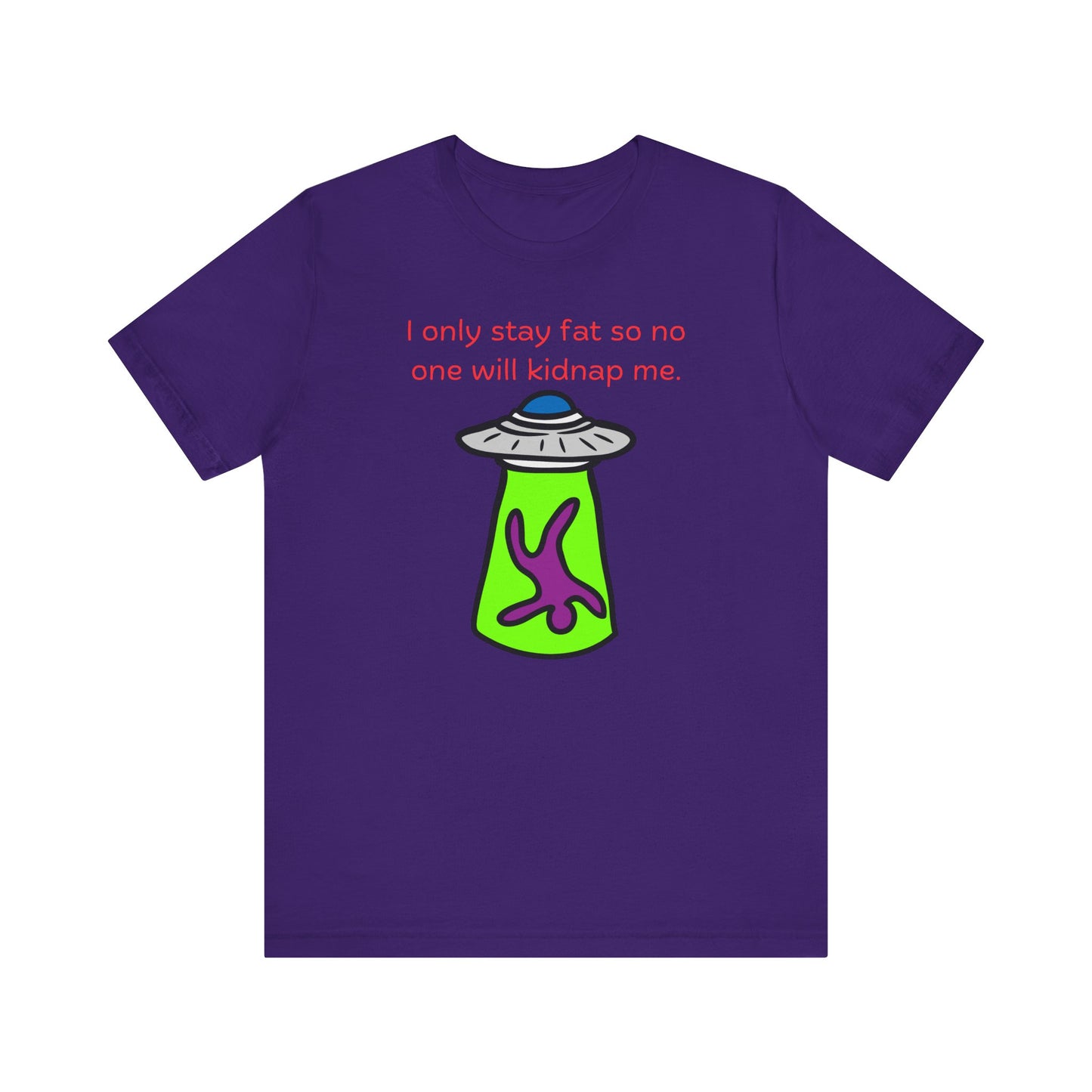 'Too Fat to Kidnap' Unisex Jersey Short Sleeve Tee