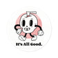 'It's All Good' Round Stickers, Indoor\Outdoor