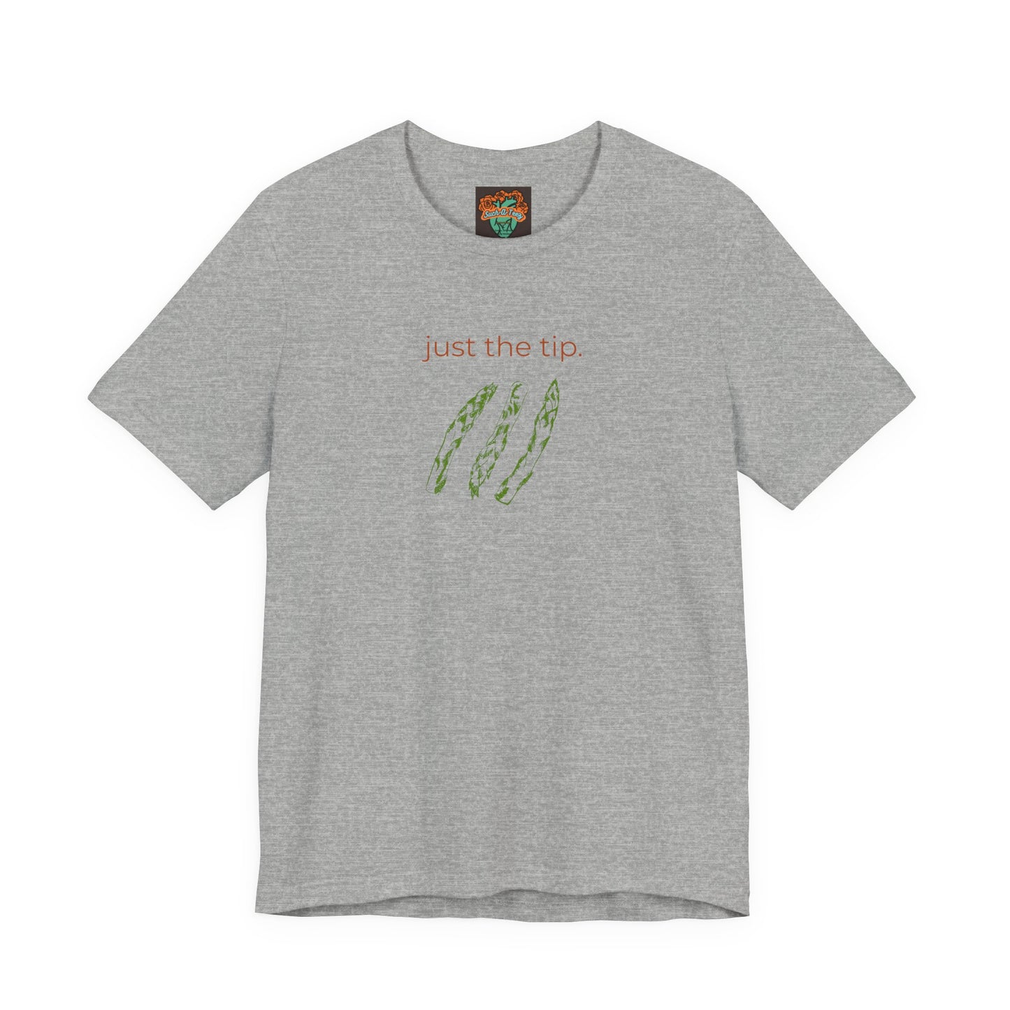'Just the Tip' Tee, Casual Humor Shirt, Unisex Top