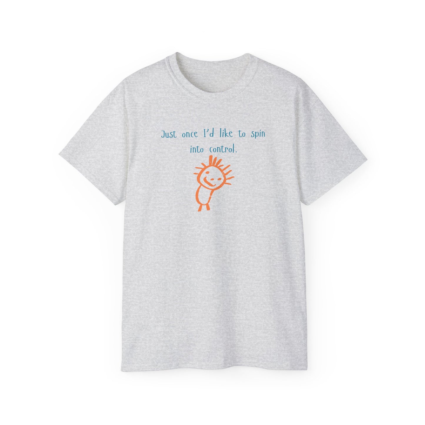 "Spin Into Control" Funny Unisex Everyday Comfort T-Shirt.