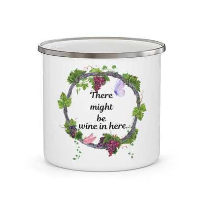 'There Might Be Wine in Here' Ambidexterous Enamel Camping Mug