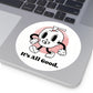 'It's All Good' Round Stickers, Indoor\Outdoor