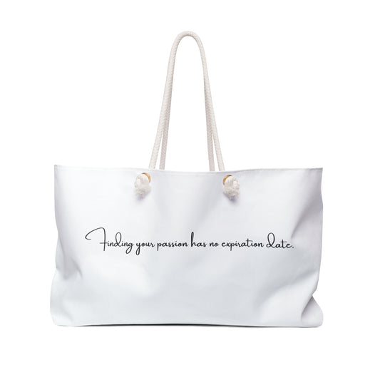 'Finding your Passion...'Weekender Bag