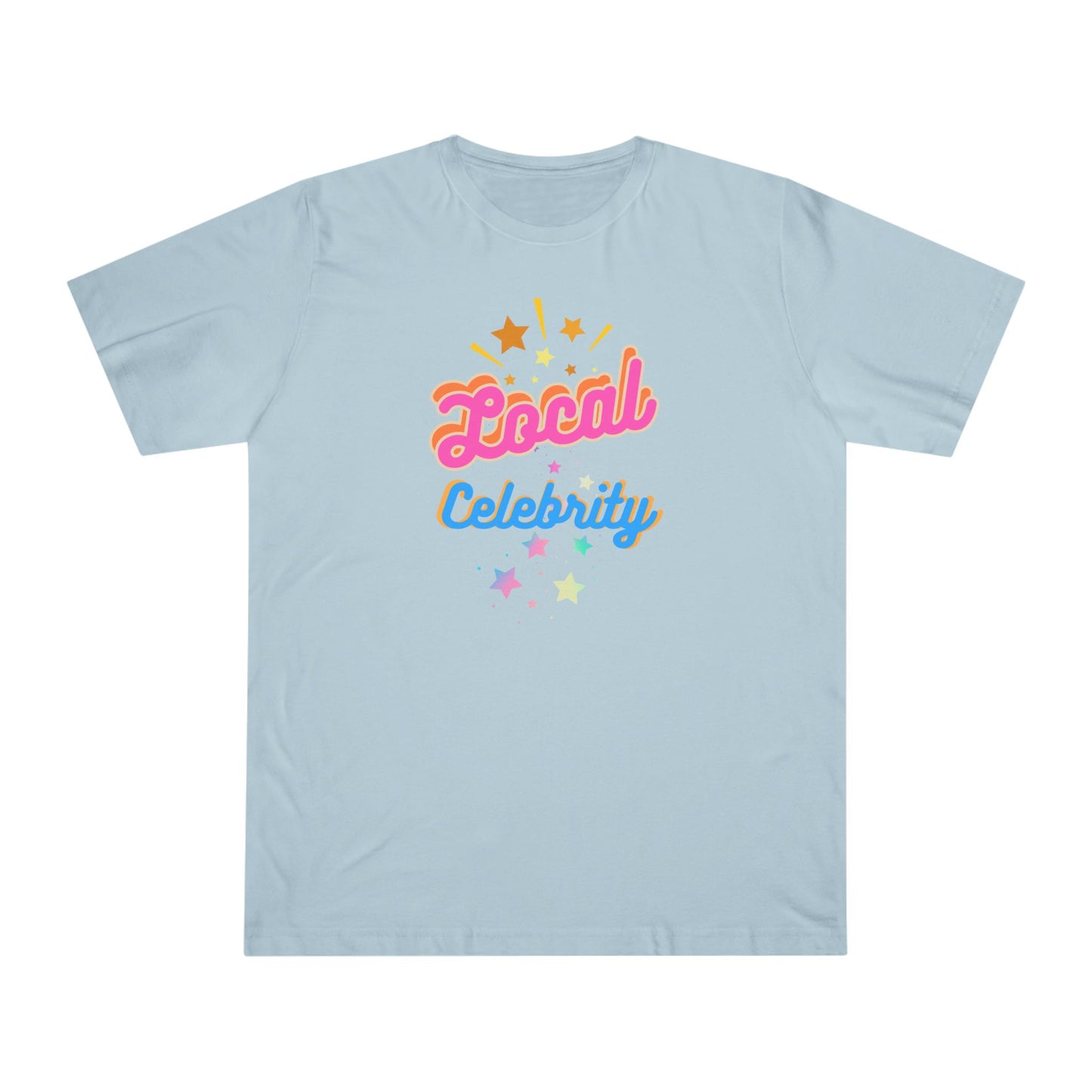 'Local Celebrity' Unisex Deluxe T-shirt