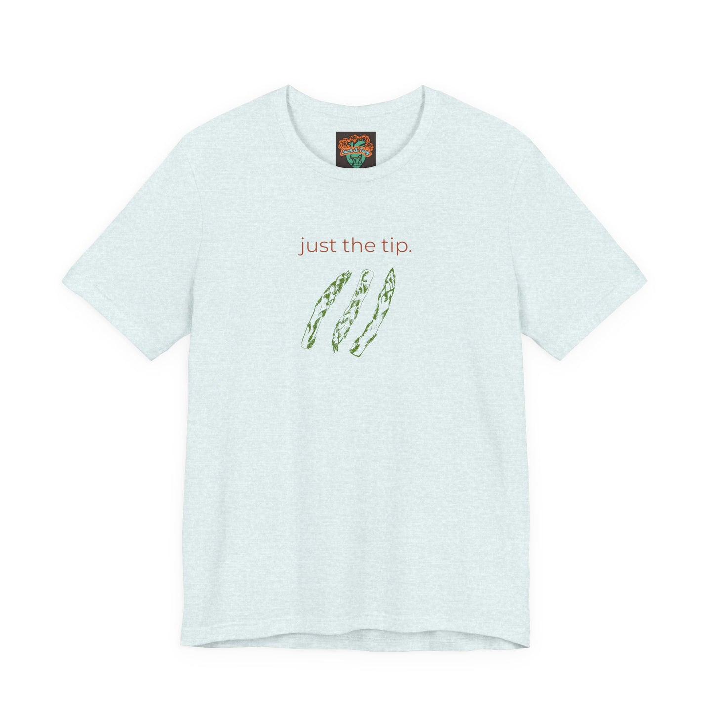 'Just the Tip' Tee, Casual Humor Shirt, Unisex Top