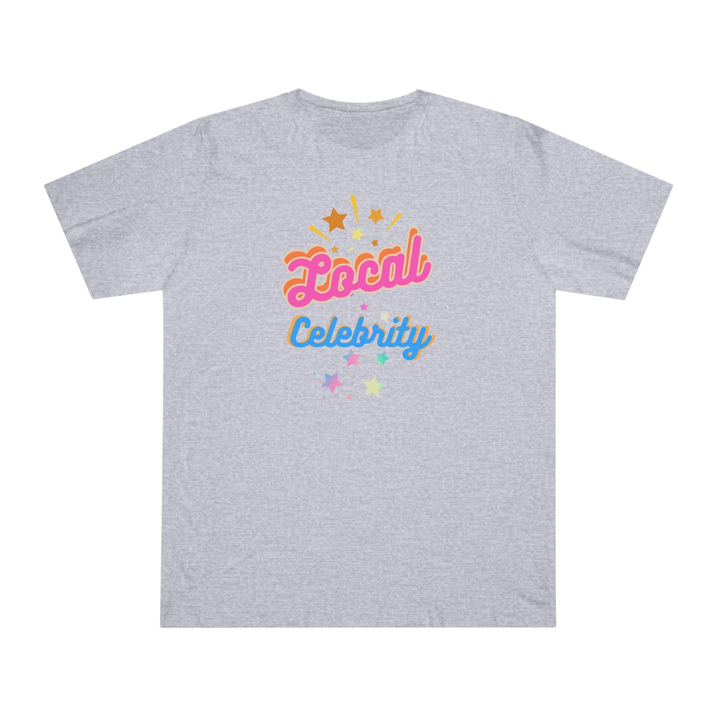'Local Celebrity' Unisex Deluxe T-shirt