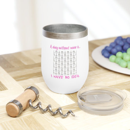 Pink 'A Day Without Wine...' Chill Wine Tumbler